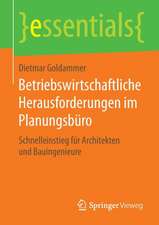 Betriebswirtschaftliche Herausforderungen im Planungsbüro: Schnelleinstieg für Architekten und Bauingenieure