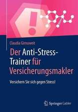 Der Anti-Stress-Trainer für Versicherungsmakler: Versichern Sie sich gegen Stress!