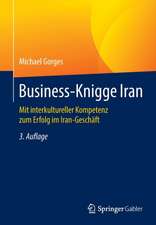 Business-Knigge Iran: Mit interkultureller Kompetenz zum Erfolg im Iran-Geschäft