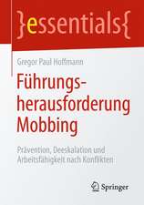 Führungsherausforderung Mobbing: Prävention, Deeskalation und Arbeitsfähigkeit nach Konflikten