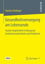 Gesundheitsversorgung am Lebensende: Soziale Ungleichheit in Bezug auf Institutionsaufenthalte und Sterbeorte