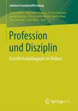 Profession und Disziplin: Grundschulpädagogik im Diskurs