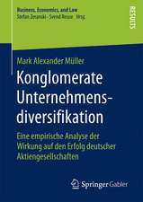 Konglomerate Unternehmensdiversifikation: Eine empirische Analyse der Wirkung auf den Erfolg deutscher Aktiengesellschaften