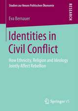 Identities in Civil Conflict: How Ethnicity, Religion and Ideology Jointly Affect Rebellion