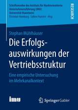 Die Erfolgsauswirkungen der Vertriebsstruktur: Eine empirische Untersuchung im Mehrkanalkontext