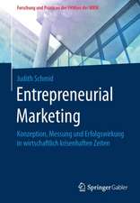 Entrepreneurial Marketing: Konzeption, Messung und Erfolgswirkung in wirtschaftlich krisenhaften Zeiten