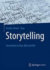 Storytelling: Geschichten in Text, Bild und Film