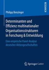 Determinanten und Effizienz multinationaler Organisationsstrukturen in Forschung & Entwicklung : Eine empirische Panel-Analyse deutscher Aktiengesellschaften