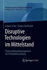 Disruptive Technologien im Mittelstand: Prozessreifegradmanagement der Produktentwicklung