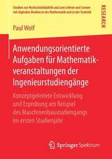 Anwendungsorientierte Aufgaben für Mathematikveranstaltungen der Ingenieurstudiengänge: Konzeptgeleitete Entwicklung und Erprobung am Beispiel des Maschinenbaustudiengangs im ersten Studienjahr