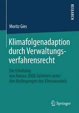 Klimafolgenadaption durch Verwaltungsverfahrensrecht: Die Erhaltung von Natura 2000-Gebieten unter den Bedingungen des Klimawandels