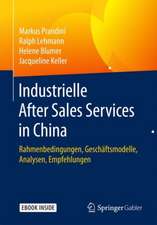 Industrielle After Sales Services in China: Rahmenbedingungen, Geschäftsmodelle, Analysen, Empfehlungen