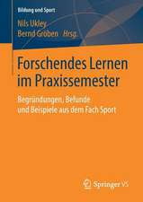 Forschendes Lernen im Praxissemester: Begründungen, Befunde und Beispiele aus dem Fach Sport