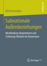 Subnationale Außenbeziehungen: Mecklenburg-Vorpommern und Schleswig-Holstein im Ostseeraum