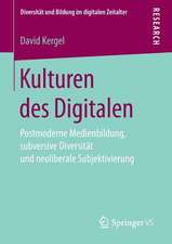 Kulturen des Digitalen: Postmoderne Medienbildung, subversive Diversität und neoliberale Subjektivierung