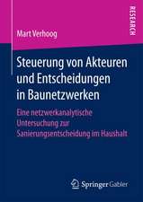 Steuerung von Akteuren und Entscheidungen in Baunetzwerken: Eine netzwerkanalytische Untersuchung zur Sanierungsentscheidung im Haushalt