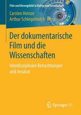 Der dokumentarische Film und die Wissenschaften: Interdisziplinäre Betrachtungen und Ansätze