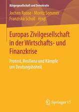 Europas Zivilgesellschaft in der Wirtschafts- und Finanzkrise: Protest, Resilienz und Kämpfe um Deutungshoheit