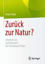 Zurück zur Natur?: Erkenntnisse und Konzepte der Naturpsychologie 