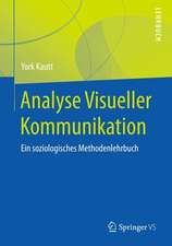 Analyse Visueller Kommunikation: Ein soziologisches Methodenlehrbuch