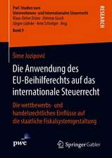 Die Anwendung des EU-Beihilferechts auf das internationale Steuerrecht: Die wettbewerbs- und handelsrechtlichen Einflüsse auf die staatliche Fiskalsystemgestaltung