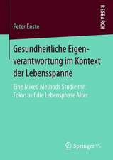 Gesundheitliche Eigenverantwortung im Kontext der Lebensspanne: Eine Mixed Methods Studie mit Fokus auf die Lebensphase Alter