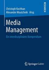 Media Management: Ein interdisziplinäres Kompendium