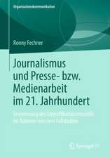 Journalismus und Presse- bzw. Medienarbeit im 21. Jahrhundert: Erweiterung des Intereffikationsmodells im Rahmen von zwei Fallstudien