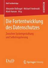 Die Fortentwicklung des Datenschutzes: Zwischen Systemgestaltung und Selbstregulierung