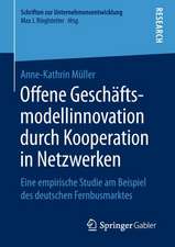 Offene Geschäftsmodellinnovation durch Kooperation in Netzwerken: Eine empirische Studie am Beispiel des deutschen Fernbusmarktes