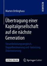 Übertragung einer Kapitalgesellschaft auf die nächste Generation: Steuerbelastungsvergleich, Doppelbesteuerung und -belastung, Diskriminierung