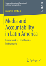 Media and Accountability in Latin America: Framework – Conditions – Instruments