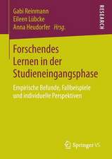 Forschendes Lernen in der Studieneingangsphase: Empirische Befunde, Fallbeispiele und individuelle Perspektiven