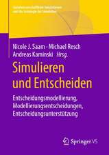 Simulieren und Entscheiden: Entscheidungsmodellierung, Modellierungsentscheidungen, Entscheidungsunterstützung