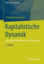 Kapitalistische Dynamik: Eine gesellschaftstheoretische Perspektive