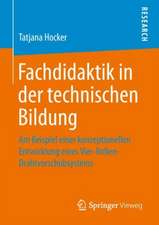 Fachdidaktik in der technischen Bildung: Am Beispiel einer konzeptionellen Entwicklung eines Vier-Rollen-Drahtvorschubsystems