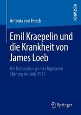 Emil Kraepelin und die Krankheit von James Loeb