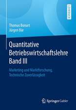 Quantitative Betriebswirtschaftslehre Band III: Marketing und Marktforschung, Technische Zuverlässigkeit