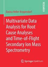 Multivariate Data Analysis for Root Cause Analyses and Time-of-Flight Secondary Ion Mass Spectrometry