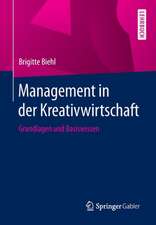 Management in der Kreativwirtschaft: Grundlagen und Basiswissen