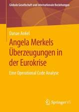 Angela Merkels Überzeugungen in der Eurokrise