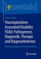 Fluoroquinolone-Associated Disability FQAD: Pathogenese, Diagnostik, Therapie und Diagnosekriterien: Nebenwirkungen von Fluorchinolonen