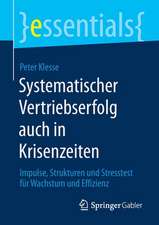 Systematischer Vertriebserfolg auch in Krisenzeiten: Impulse, Strukturen und Stresstest für Wachstum und Effizienz