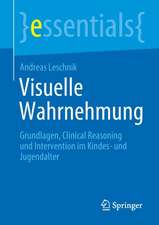 Visuelle Wahrnehmung: Grundlagen, Clinical Reasoning und Intervention im Kindes- und Jugendalter