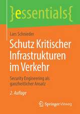 Schutz Kritischer Infrastrukturen im Verkehr: Security Engineering als ganzheitlicher Ansatz