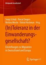 (In)Toleranz in der Einwanderungsgesellschaft?: Einstellungen zu Migranten in Deutschland und Europa