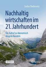 Nachhaltig wirtschaften im 21. Jahrhundert: Ein Aufruf zu ökonomisch klugem Handeln