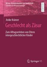 Geschlecht als Zäsur: Zum Alltagserleben von Eltern intergeschlechtlicher Kinder