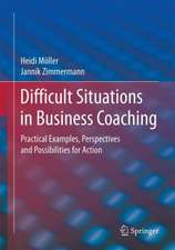 Difficult Situations in Business Coaching: Practical Examples, Perspectives and Possibilities for Action