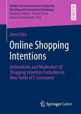 Online Shopping Intentions: Antecedents and Moderators of Shopping Intention Formation in New Fields of E-Commerce